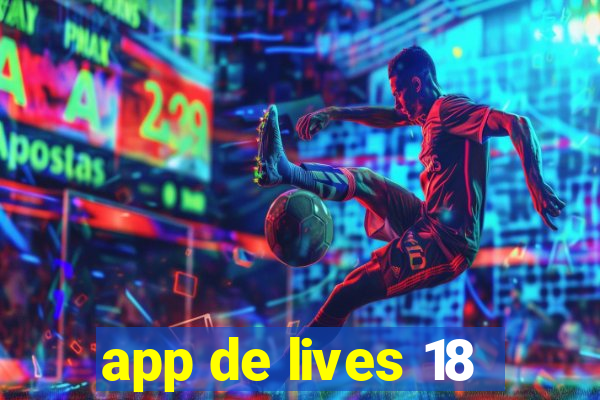 app de lives 18