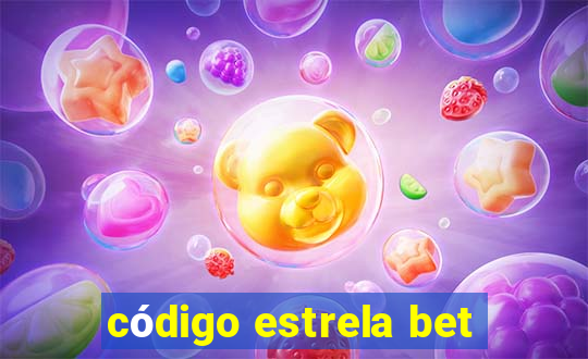 código estrela bet