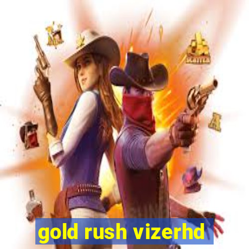 gold rush vizerhd