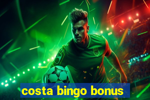 costa bingo bonus