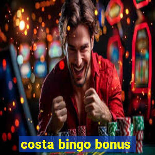 costa bingo bonus