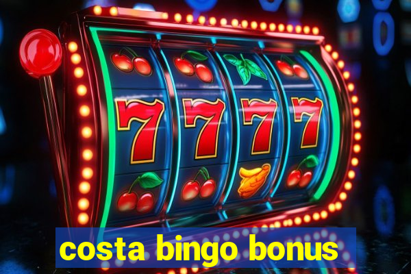 costa bingo bonus