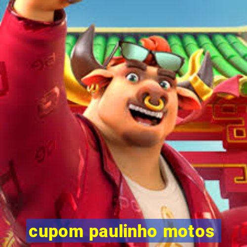 cupom paulinho motos