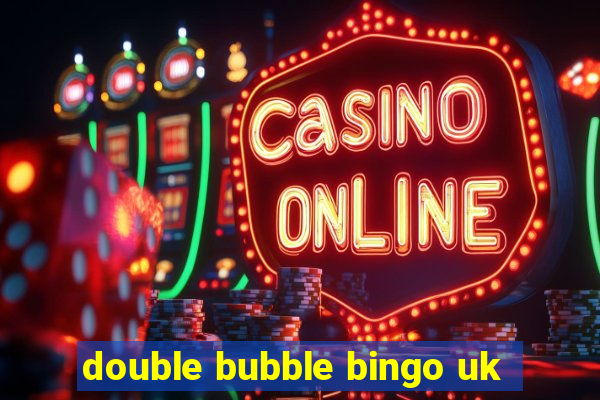 double bubble bingo uk