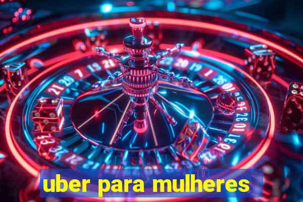 uber para mulheres