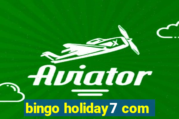 bingo holiday7 com