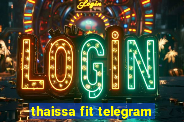 thaissa fit telegram