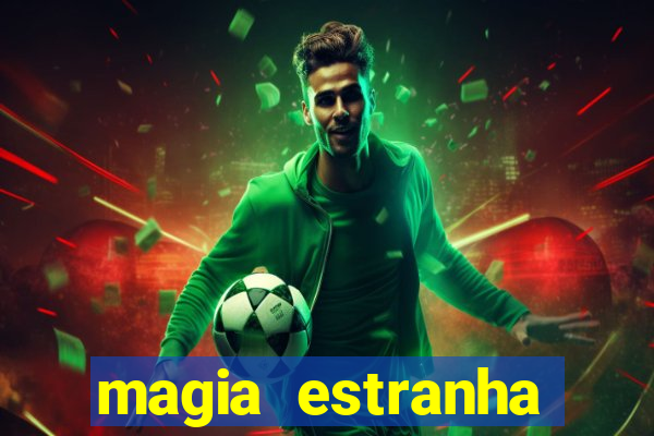 magia estranha filme completo dublado google drive