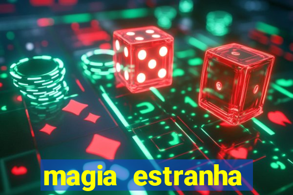 magia estranha filme completo dublado google drive