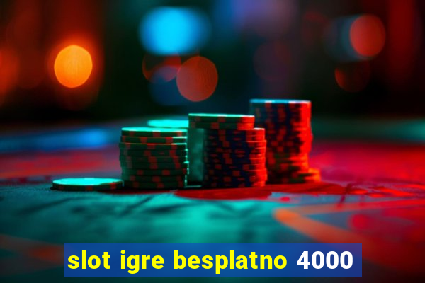 slot igre besplatno 4000