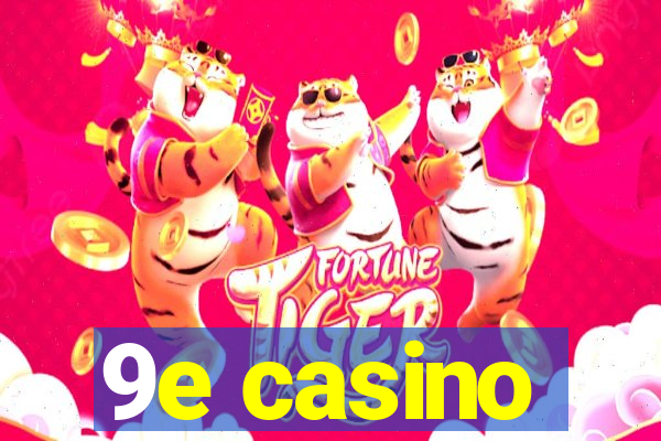 9e casino