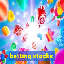 betting stocks