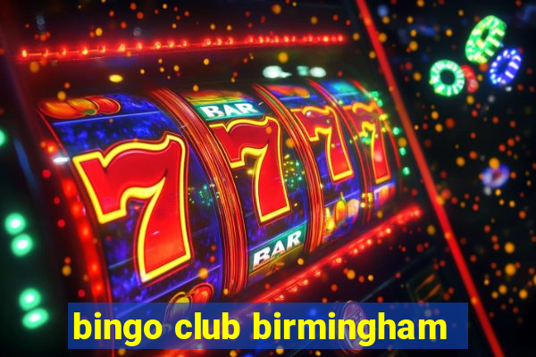 bingo club birmingham