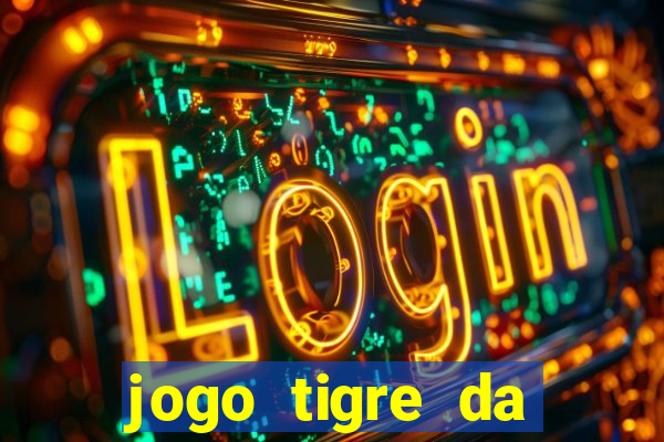 jogo tigre da sorte é confiável