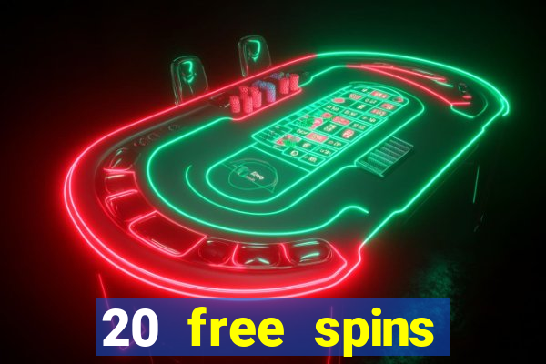 20 free spins casino no deposit