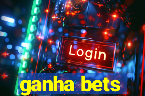 ganha bets