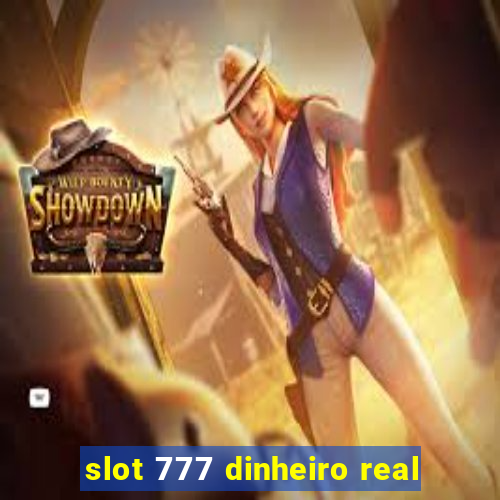 slot 777 dinheiro real