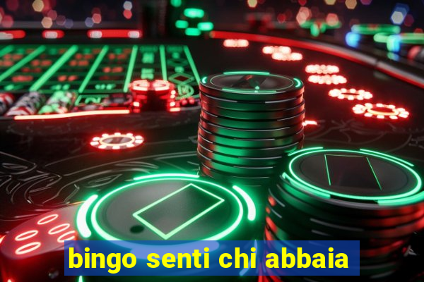 bingo senti chi abbaia