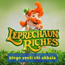 bingo senti chi abbaia