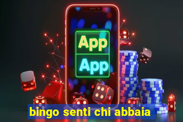 bingo senti chi abbaia