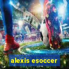 alexis esoccer