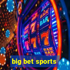 big bet sports