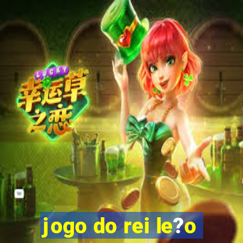 jogo do rei le?o