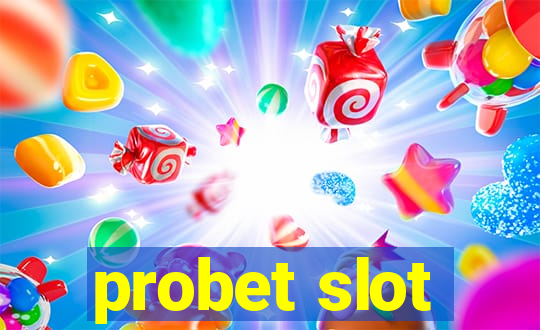 probet slot