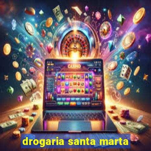 drogaria santa marta