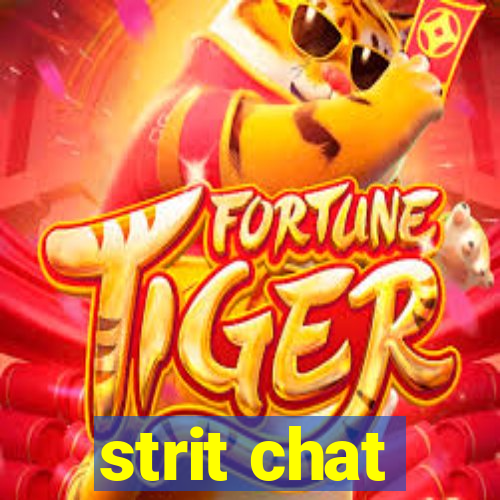 strit chat