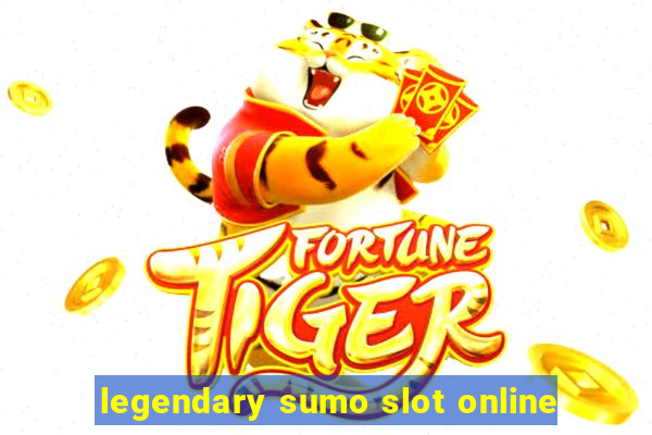 legendary sumo slot online