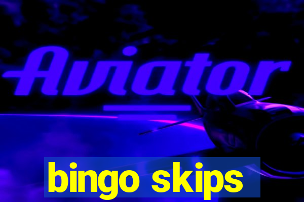 bingo skips