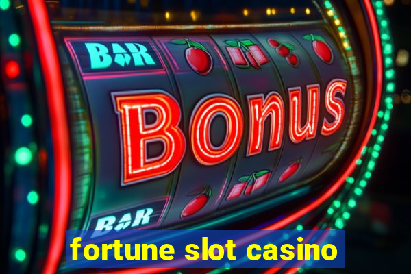 fortune slot casino