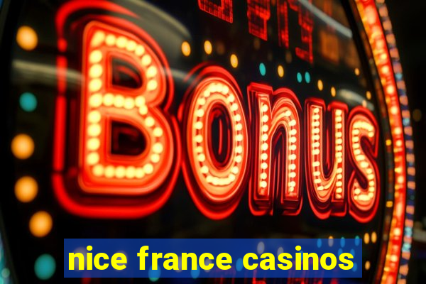 nice france casinos