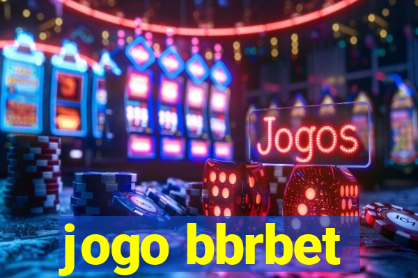 jogo bbrbet