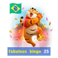 fabulous bingo 25 free spins no deposit