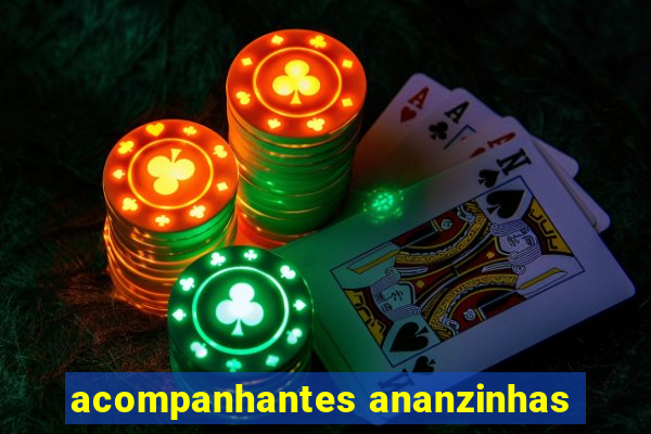 acompanhantes ananzinhas