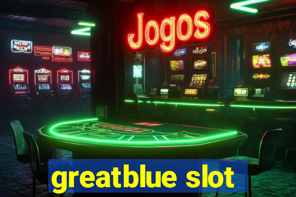 greatblue slot