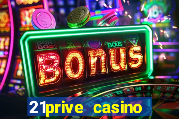 21prive casino terms and conditions