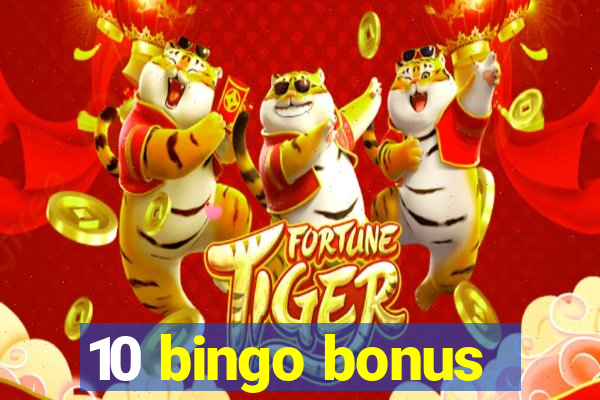 10 bingo bonus