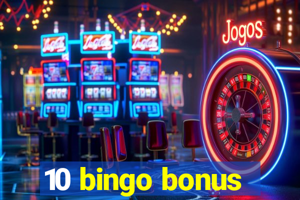 10 bingo bonus