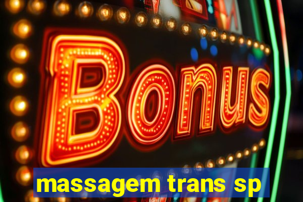 massagem trans sp