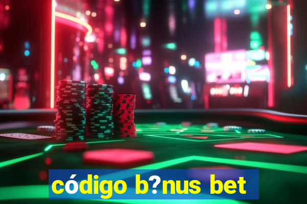 código b?nus bet