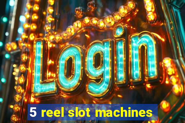 5 reel slot machines