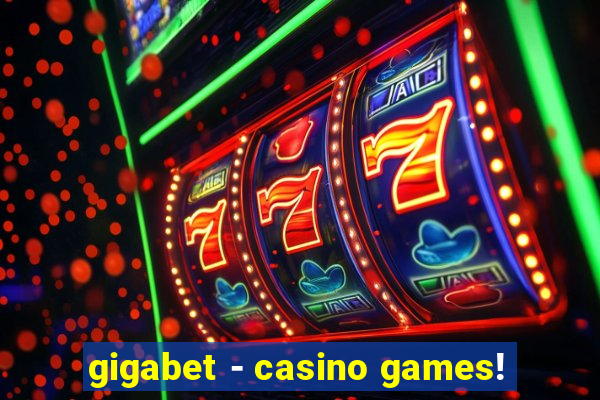 gigabet - casino games!