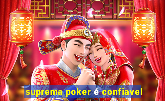 suprema poker é confiavel