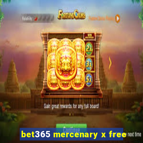 bet365 mercenary x free