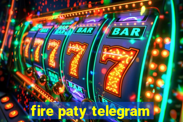 fire paty telegram