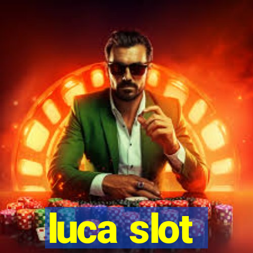 luca slot