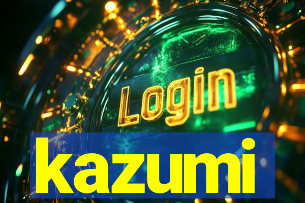 kazumi